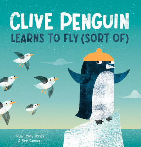 Clive Penguins Learns to Fly (Sort Of -- Hardcover)