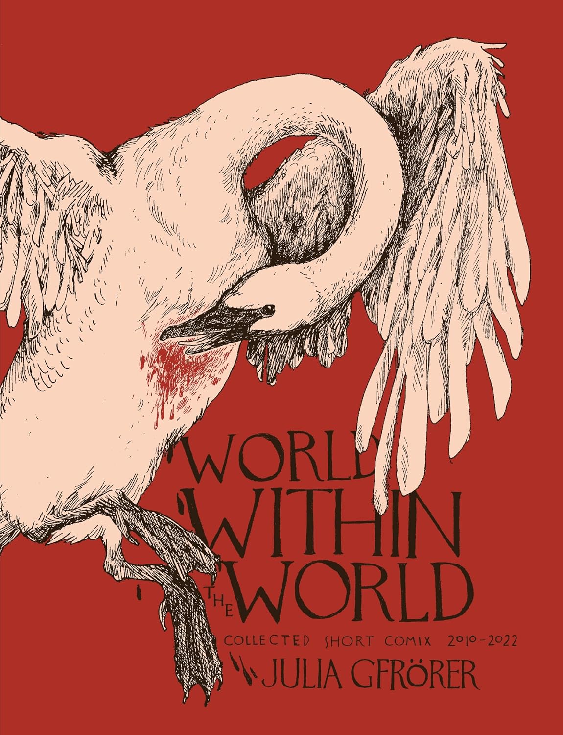 World Within the World: Collected Minicomix & Short Works 2010-2022 (Hardcover)