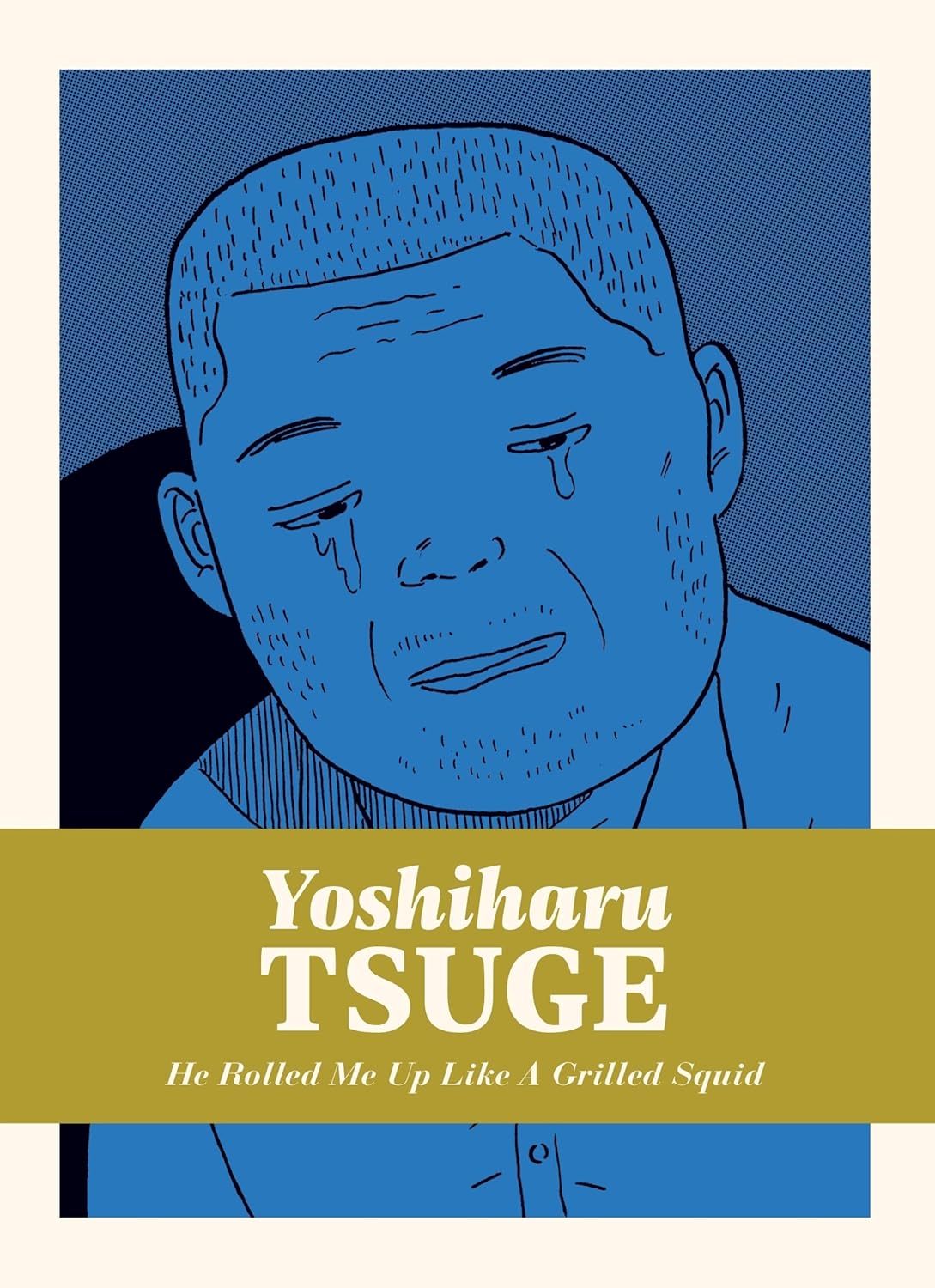 He Rolled Me Up Like a Grilled Squid (The Complete Yoshiharu Tsuge, 5 Hardcover)