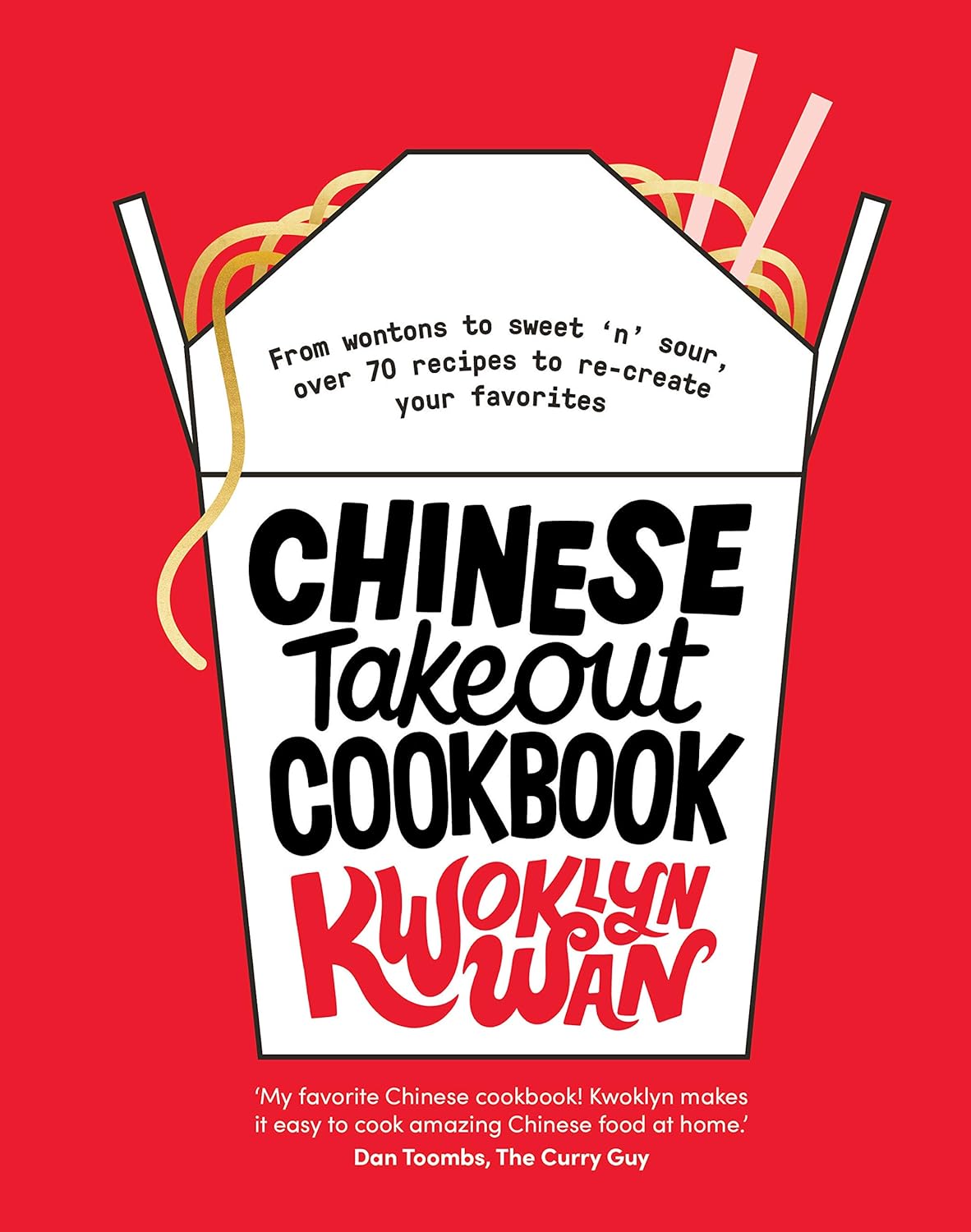 Chinese Takeout Cookbook: From Chop Suey to Sweet n Sour, Over 70 Recipes to Re-create Your Favorites (Hardcover)