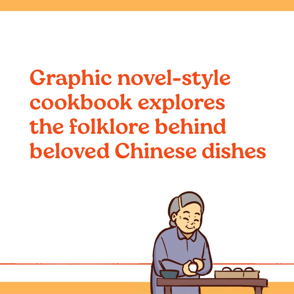 Buddha Jumps Over the Wall, and Other Curiously Named Classic Chinese Dishes: A Graphic Cookbook―26 Recipes & Stories