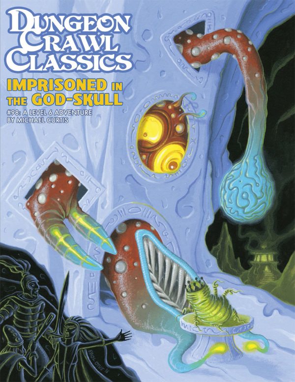 Dungeon Crawl Classics #98: Imprisoned in the God-Skul