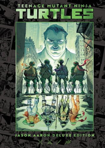 Teenage Mutant Ninja Turtles by Jason Aaron Deluxe Edition (Hardcover)
