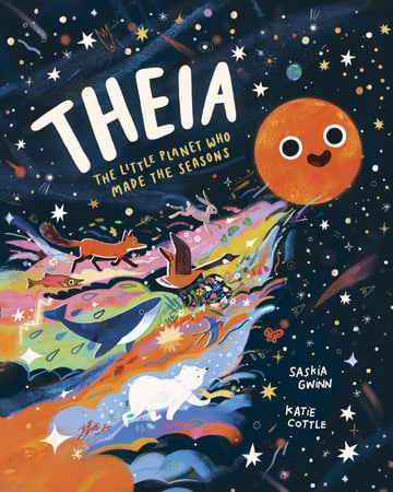 Theia: The Little Planet Who Made the Seasons (Hardcover)