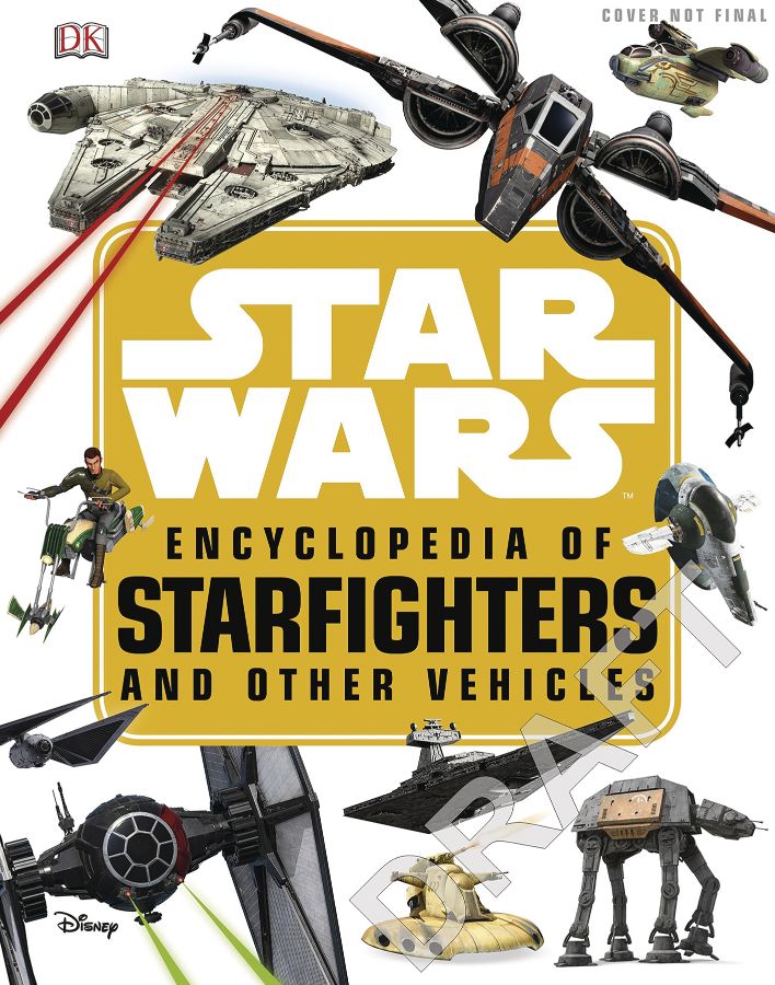 Star Wars Encyclopedia of Starfighters and Other Vehicles (Hardcover)