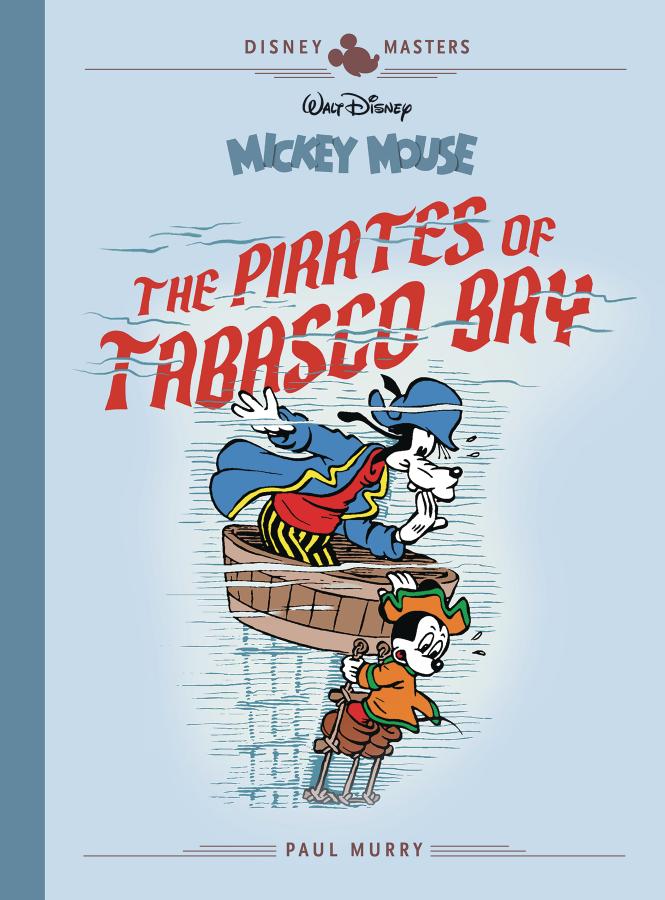 Disney Masters Volume 7 Mickey Mouse: The Pirates Of Tabasco Bay (Hardcover)