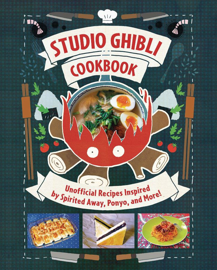 Studio Ghibli Cookbook: Unofficial Recipes Inspired by Spirited Away, Ponyo, and More! (Hardcover)