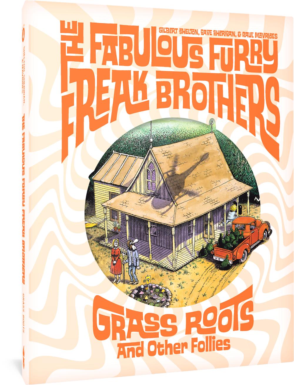 The Fabulous Furry Freak Brothers: Grass Roots and Other Follies (Hardcover)