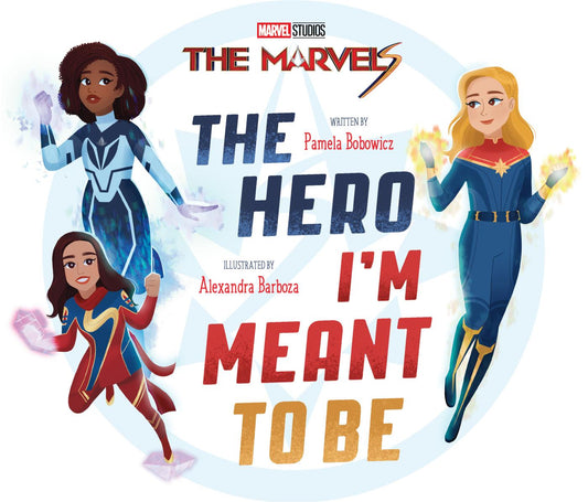 The Marvels: The Hero I'm Meant to Be (Hardcover)
