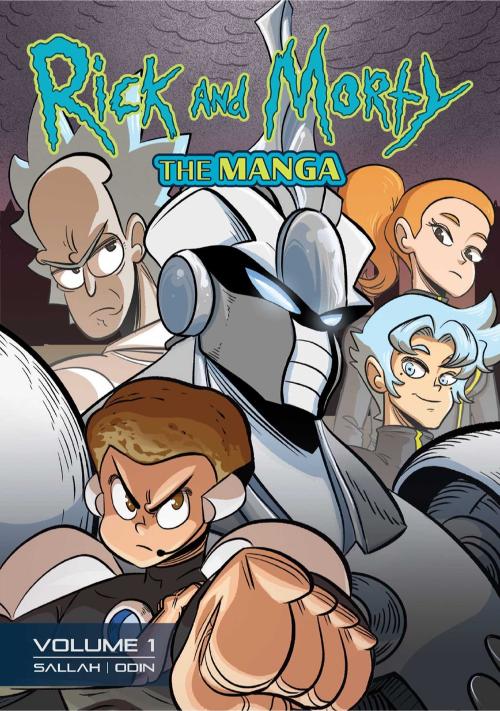 Rick and Morty: The Manga Vol. 1 ― Get in the Robot, Morty!