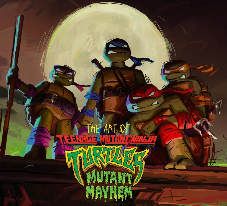 The Art of Teenage Mutant Ninja Turtles: Mutant Mayhem (Hardcover)