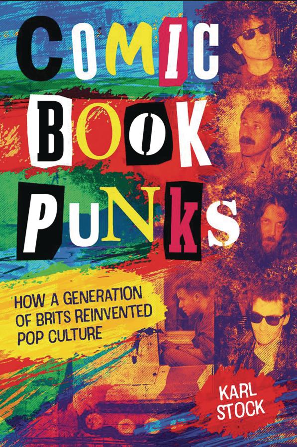 Comic Book Punks: How a Generation of Brits Reinvented Pop Culture (Hardcover)