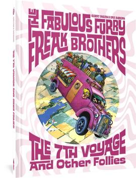 The Fabulous Furry Freak Brothers: The 7th Voyage and Other Follies (Hardcover)