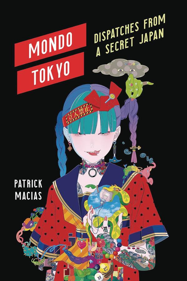 Mondo Tokyo: Dispatches from a Secret Japan