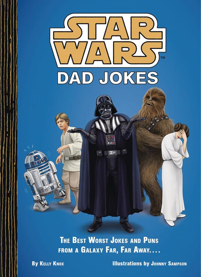 Star Wars Dad Jokes : The Best Worst Jokes and Puns from a Galaxy Far, Far Away (Hardcover)