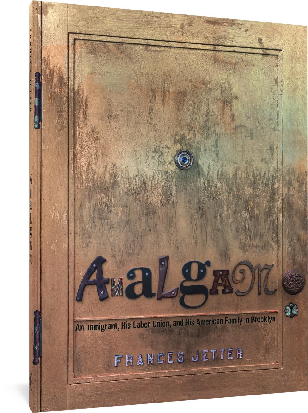 Amalgam: An Immigrant, His Labor Union, and His American Family in Brooklyn (Hardcover)