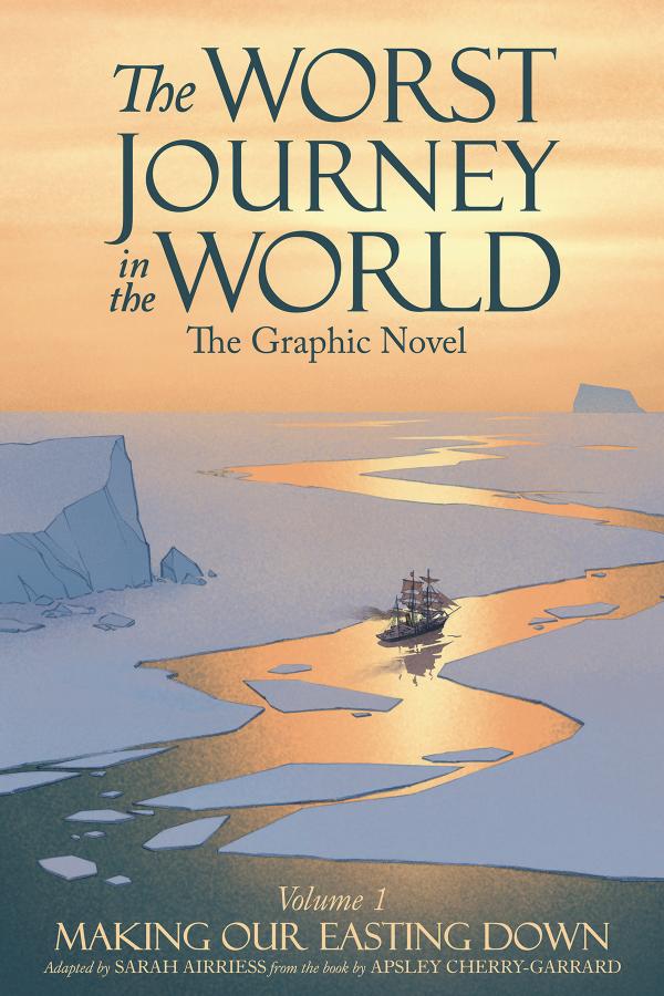 The Worst Journey in the World, Volume 1: Making Our Easting Down