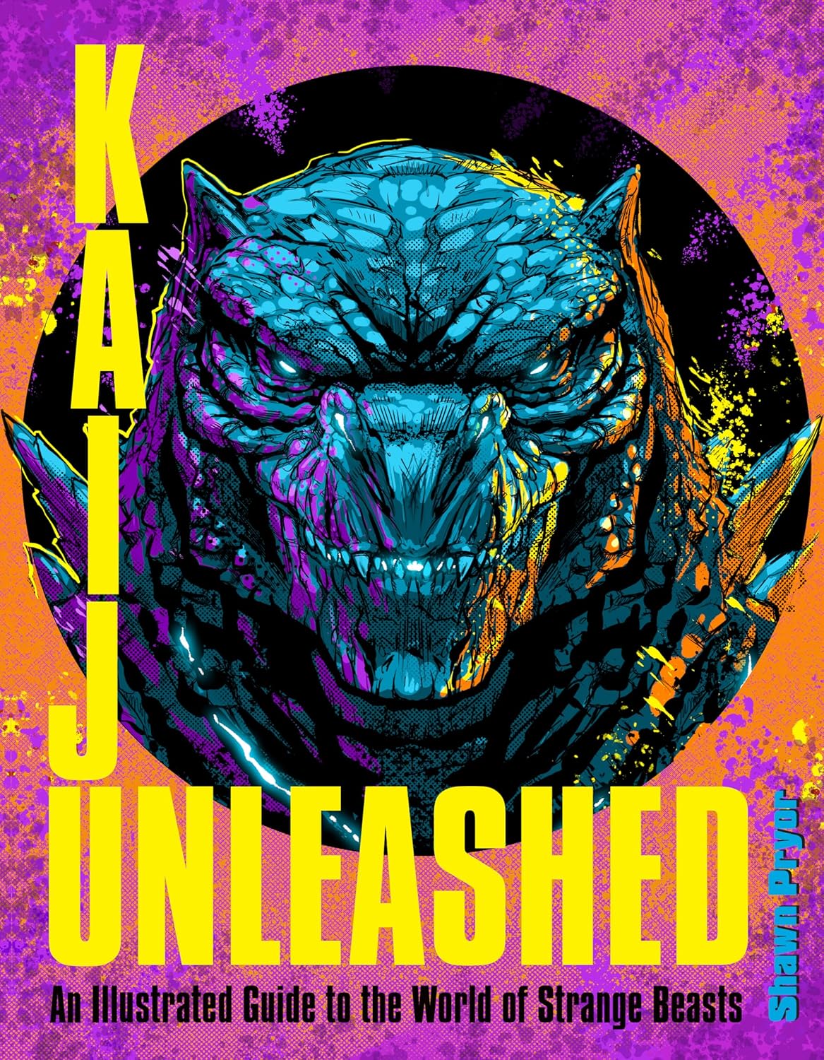 Kaiju Unleashed: An Illustrated Guide to the World of Strange Beasts (Hardcover)
