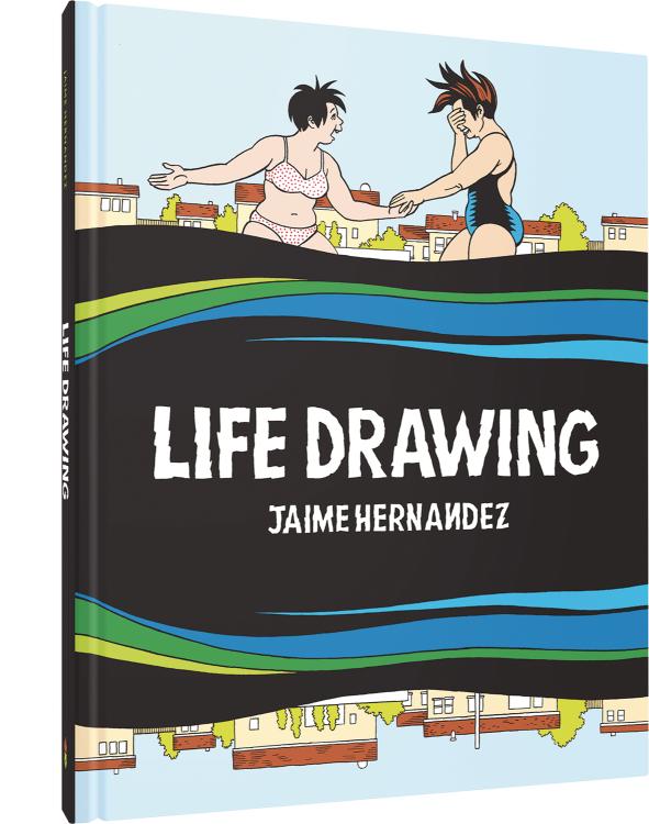 Life Drawing: A Love and Rockets Collection (Hardcover)