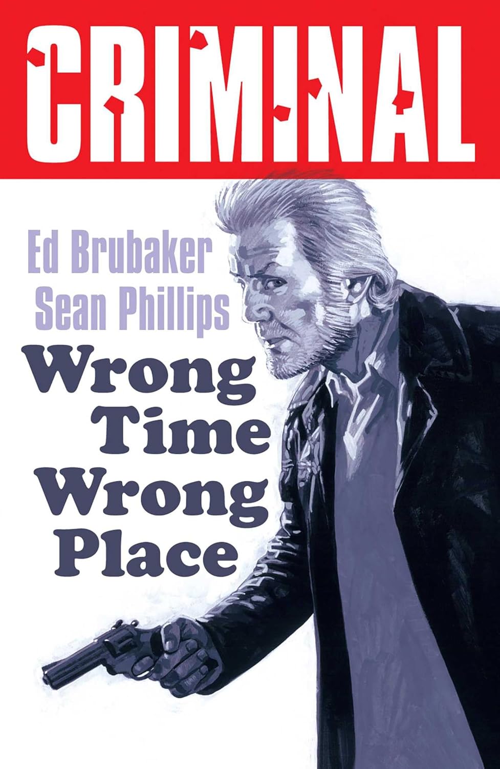 Criminal Volume 7: Wrong Place Wrong Time (2025 Edition)