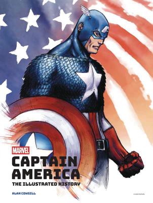 Marvel's Captain America: The Illustrated History: The Making of the Star-Spangled Avenger (Hardcover)