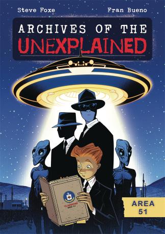 Archives of the Unexplained: Area 51 (Archives of the Unexplained, 1)