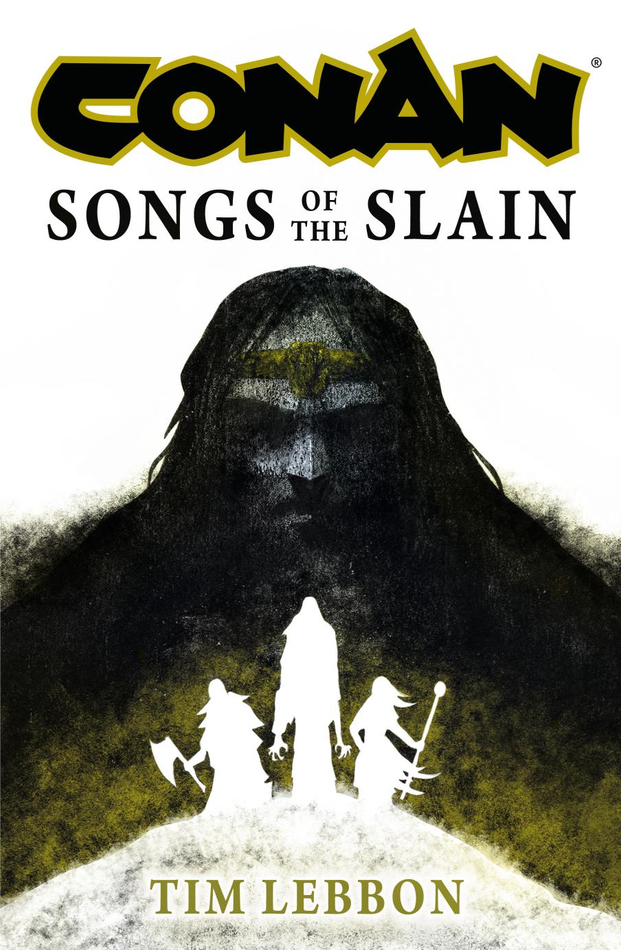 Conan: Songs of the Slain: The All-New Chronicles of the Worlds Greatest Barbarian Hero (Hardcover)