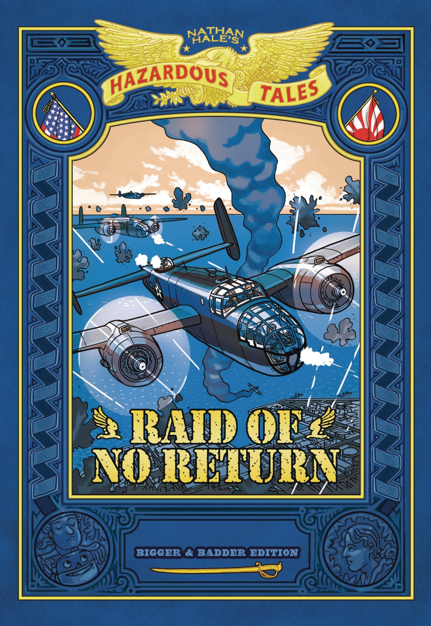 Raid of No Return: Bigger & Badder Edition (Nathan Hale's Hazardous Tales #7): A World War II Tale of the Doolittle Raid (Hardcover)