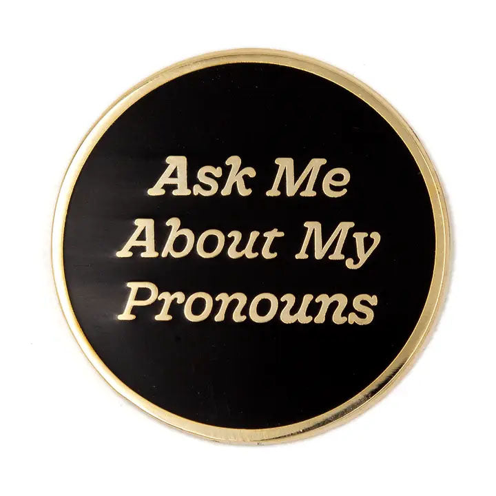 These Are Things Enamel Pin: Ask Me About My Pronouns