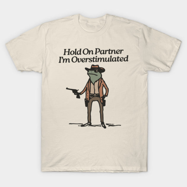 T-Shirt: Hold On Partner - Creme