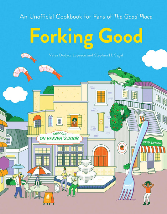 Forking Good: An Unofficial Cookbook for Fans of The Good Place (Hardcover)