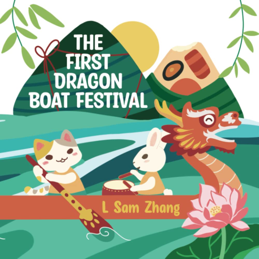 The First Dragon Boat Festival (The First Chinese Festivals)