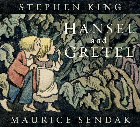 Hansel and Gretel: Stephen King and Maurice Sendak (Hardcover)