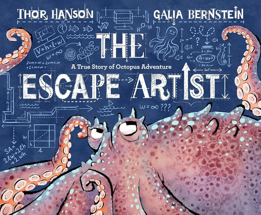 The Escape Artist: A True Story of Octopus Adventure (Hardcover)