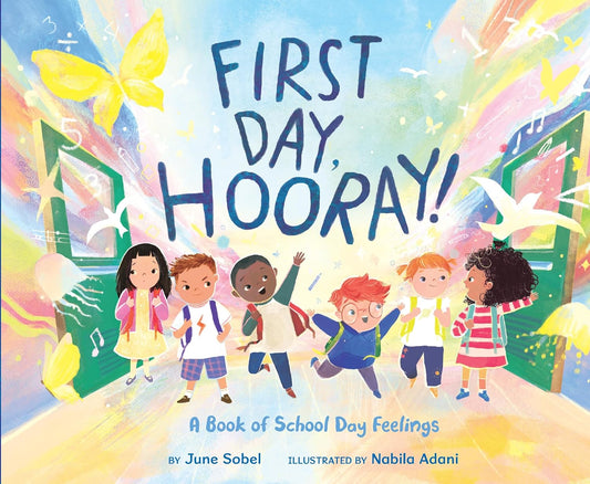 First Day, Hooray!: A Heartwarming Picture Book About Feelings and Big Milestones (Hardcover)