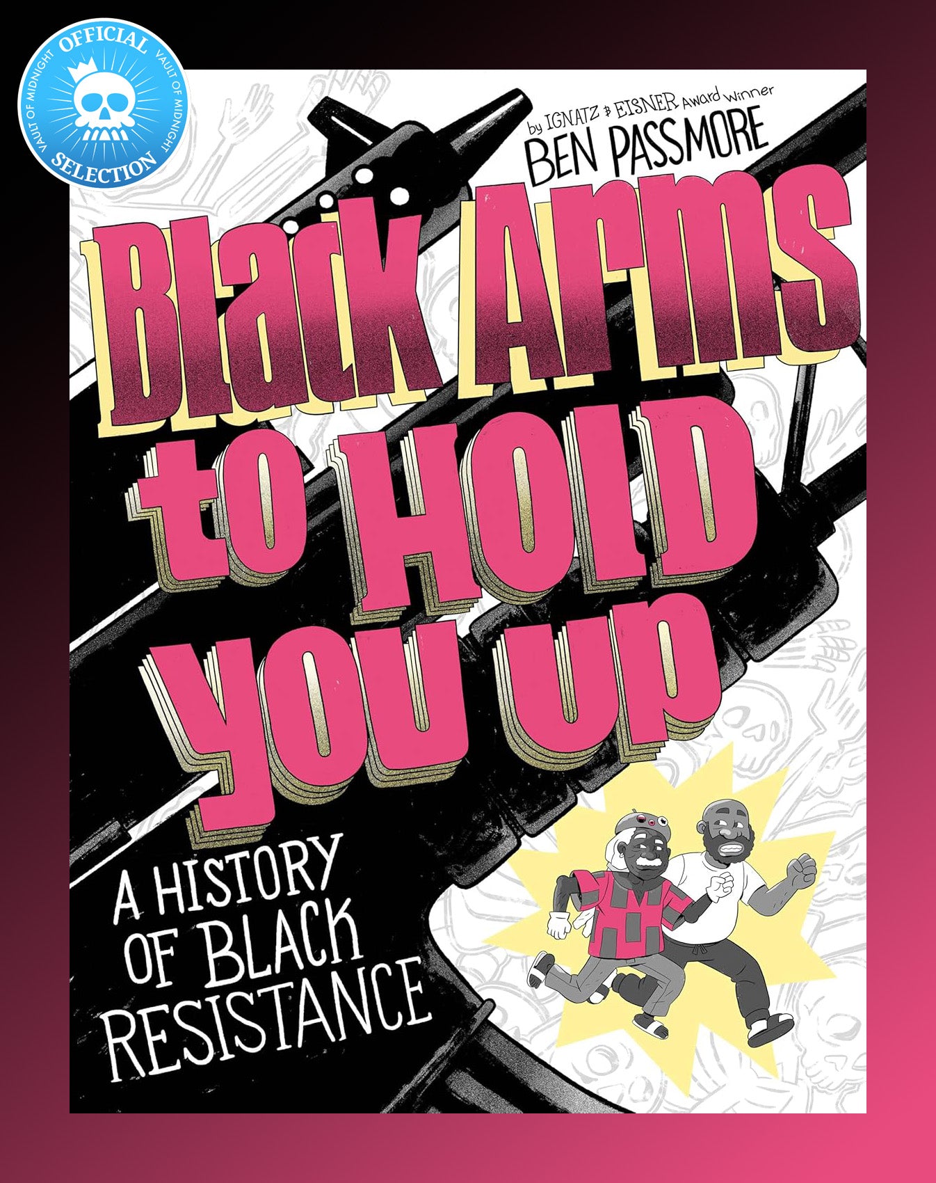 Black Arms to Hold You Up: A History of Black Resistance (Pantheon Graphic Library)