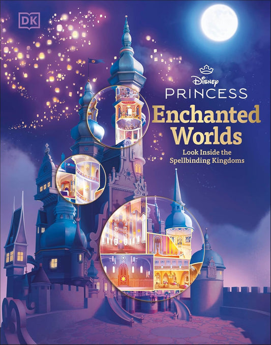 Disney Princess Enchanted Worlds: Look Inside the Spellbinding Kingdoms (Hardcover)