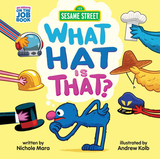 Sesame Street: What Hat Is That? (An Abrams On the Job Book): A Board Book