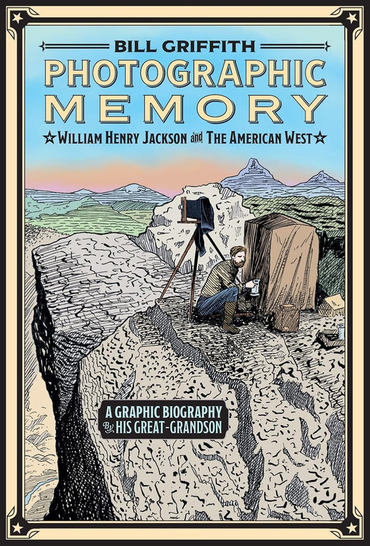 Photographic Memory: William Henry Jackson and the American West (Hardcover)