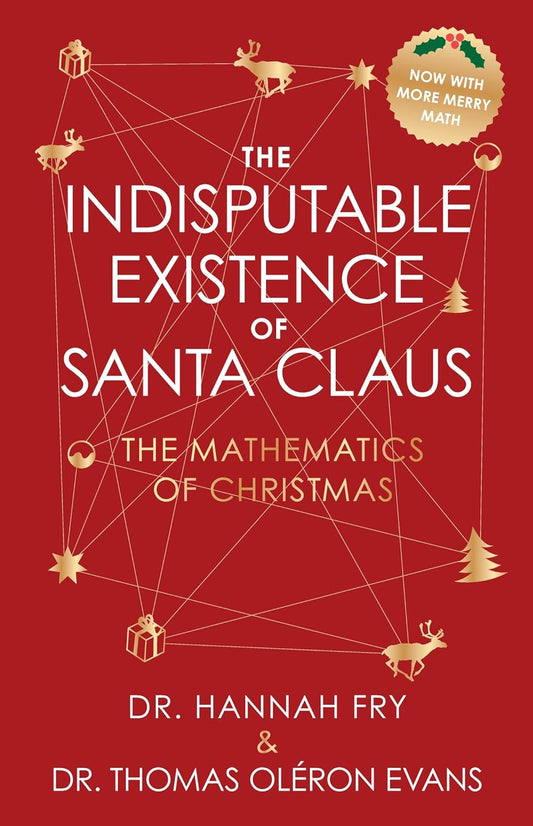 The Indisputable Existence of Santa Claus: The Mathematics of Christmas (Hardcover)