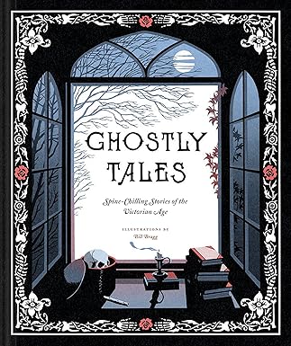 Ghostly Tales: Spine-Chilling Stories of the Victorian Age (Hardcover)