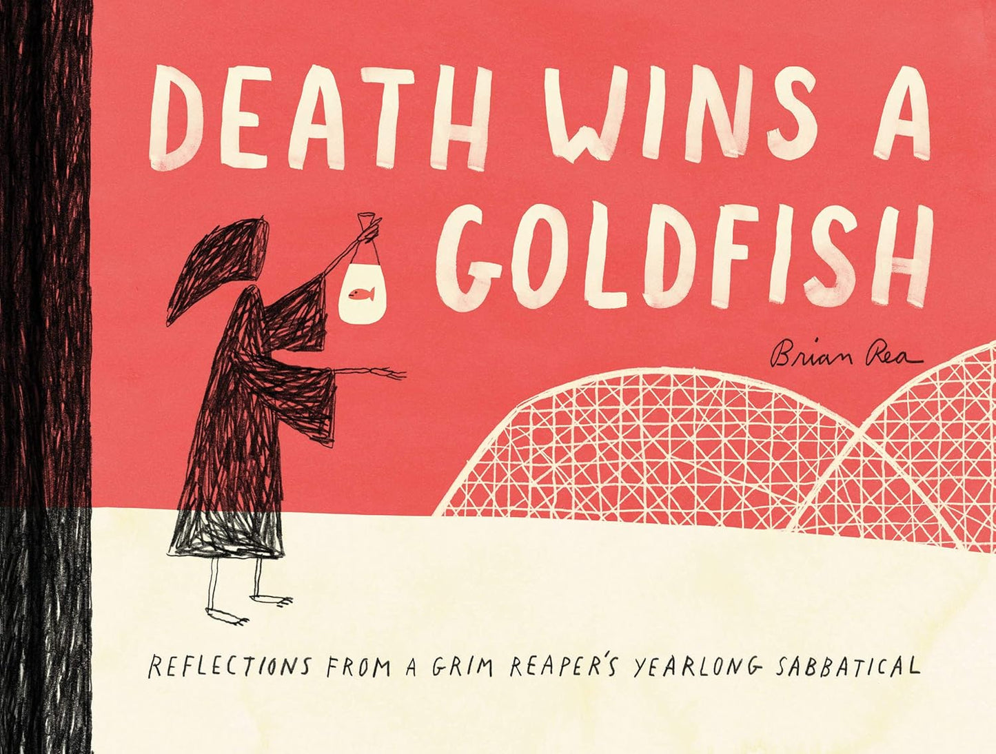 Death Wins a Goldfish: Reflections from a Grim Reaper's Yearlong Sabbatical (Hardcover)