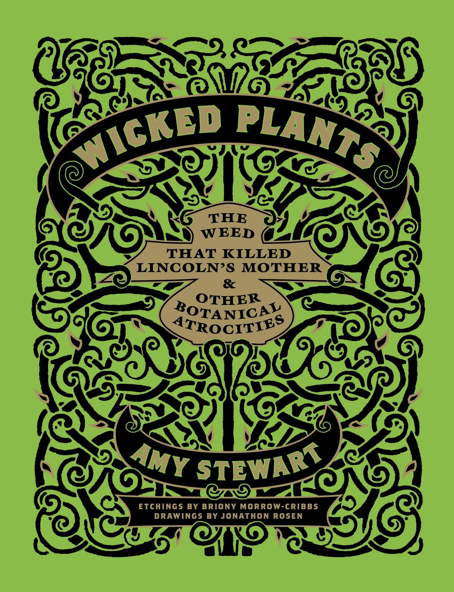 Wicked Plants: The Weed That Killed Lincoln's Mother and Other Botanical Atrocities (Hardcover)