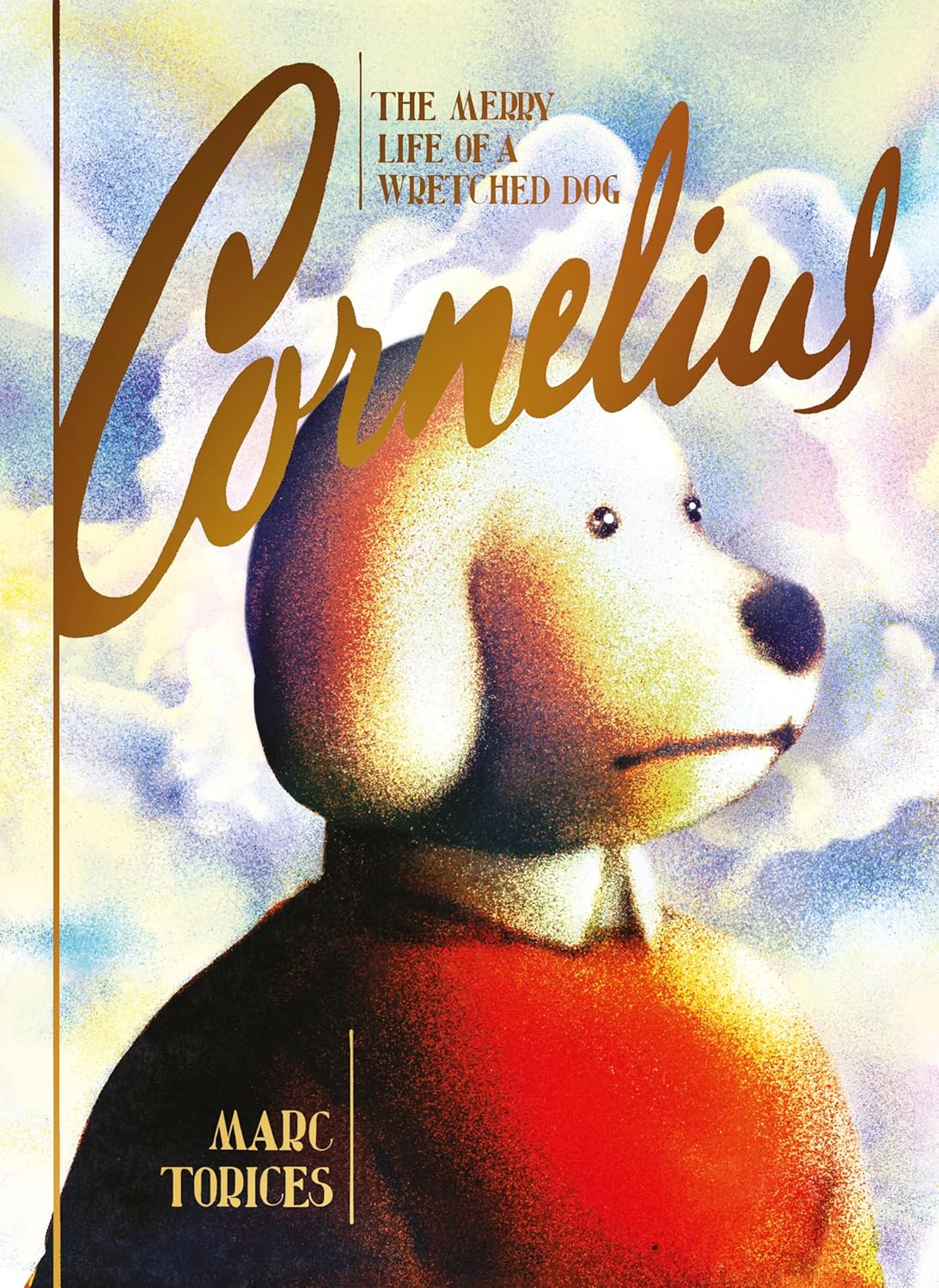 Cornelius: The Merry Life of a Wretched Dog (Hardcover)