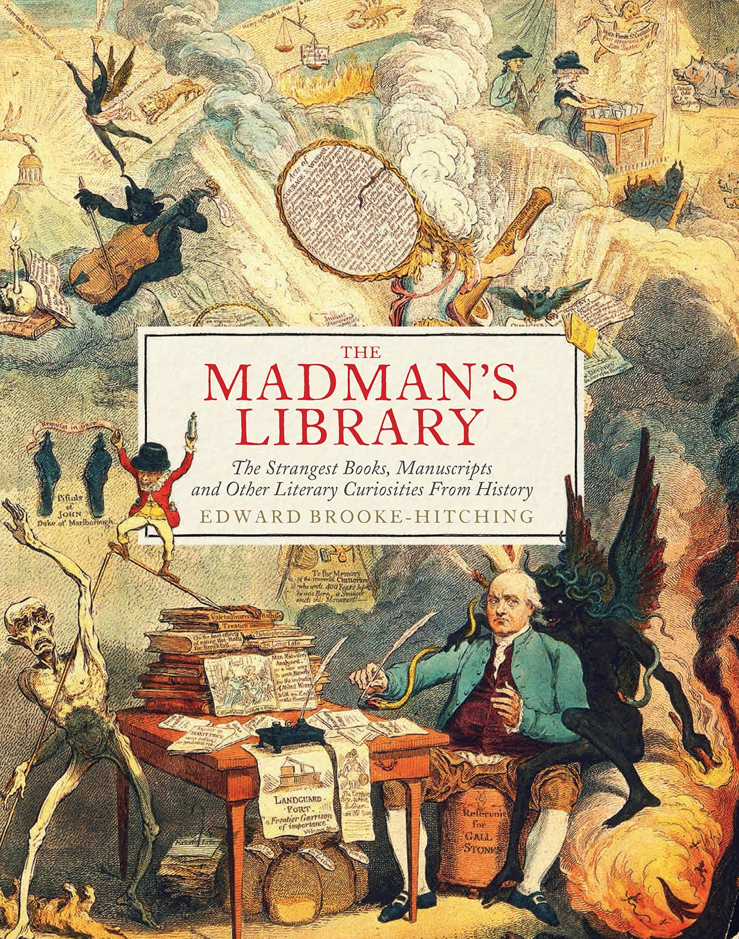 The Madman's Library: The Strangest Books, Manuscripts and Other Literary Curiosities from History (Hardcover)