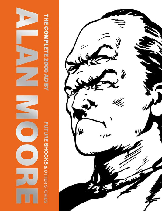The Complete 2000 AD By Alan Moore: Future Shocks & Other Stories (Hardcover)