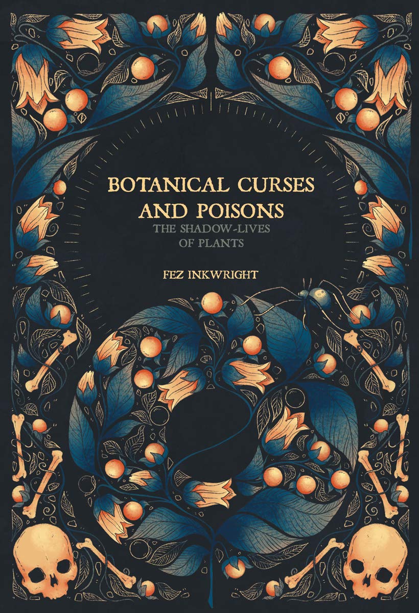Botanical Curses and Poisons: The Shadow-Lives of Plants (Hardcover)