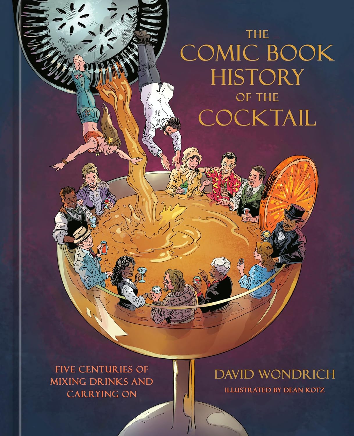 The Comic Book History of the Cocktail: Five Centuries of Mixing Drinks and Carrying On (Hardcover)