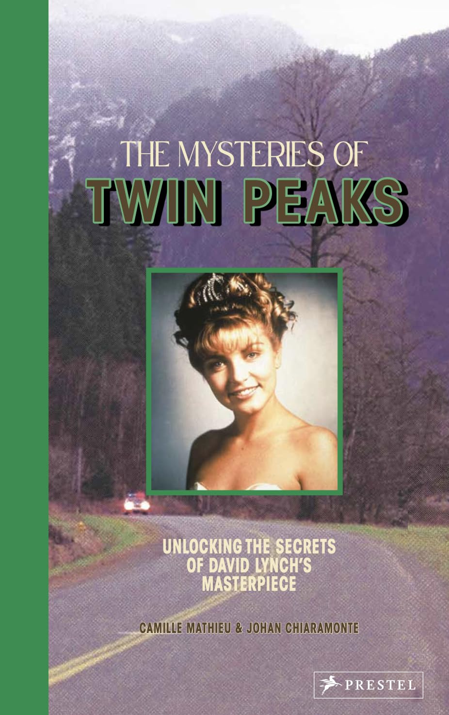 The Mysteries of Twin Peaks: Unlocking the Secrets of David Lynch’s Masterpiece (Hardcover)
