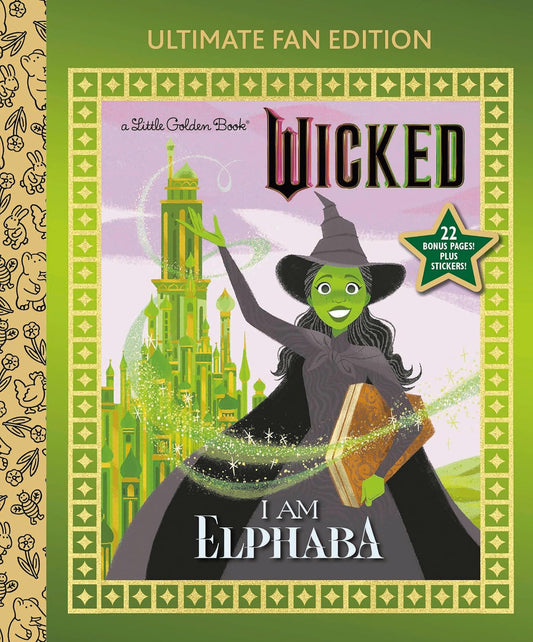 I Am Elphaba: Ultimate Fan Edition (Universal Pictures Wicked) (Little Golden Book)